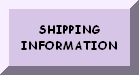 CLICK FOR SHIPPING INFORMATION